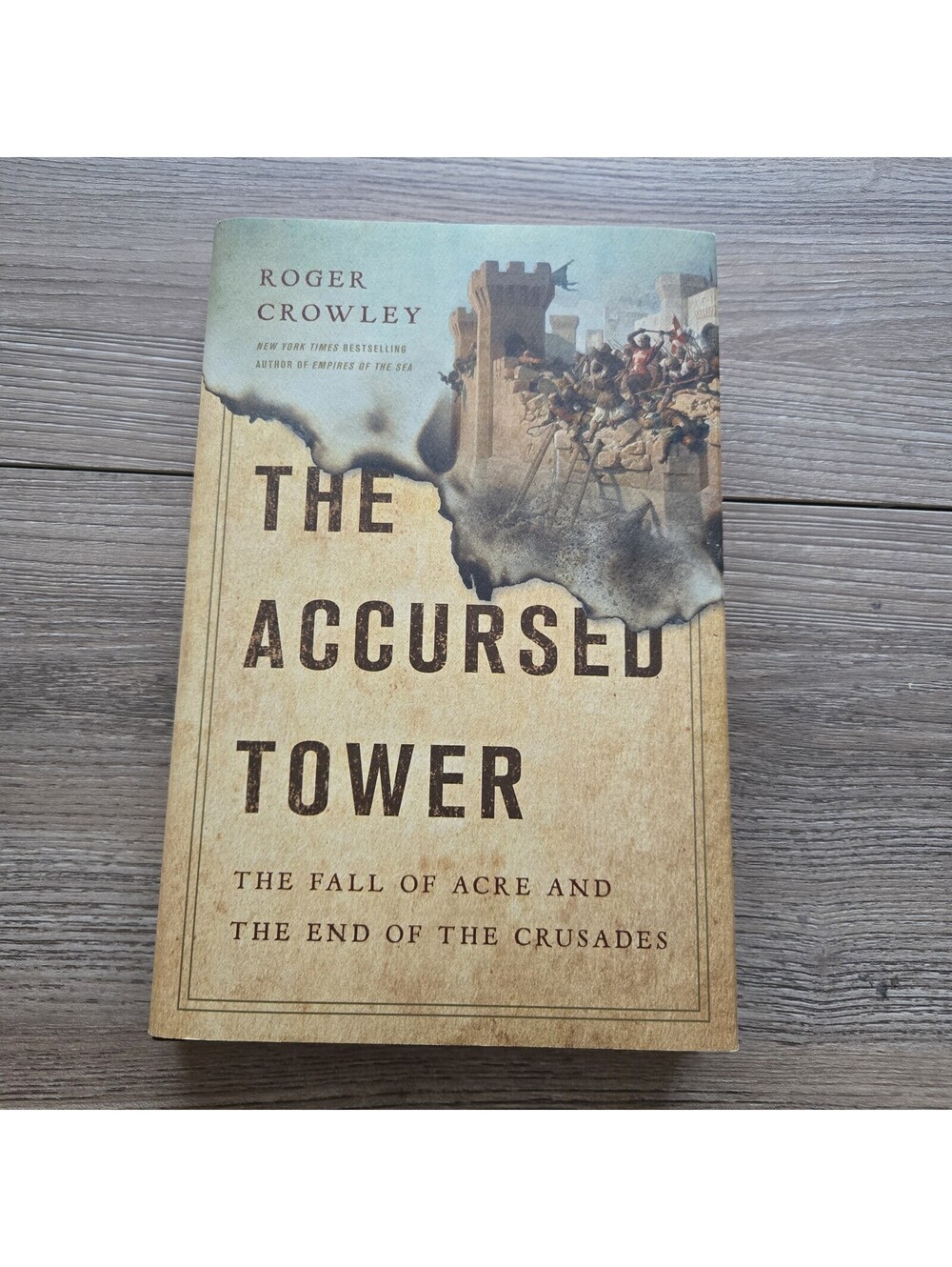 The Accursed Tower Roger Crowley 2019 1st Ed HC DJ Fall of Acre Crusades History